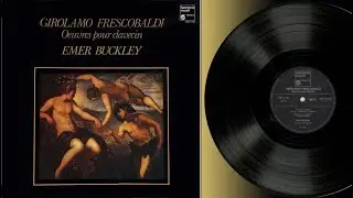 Emer Buckley (harpsichord) Girolamo Frescobaldi (1583-1643): &OElig;uvres pour clavecin