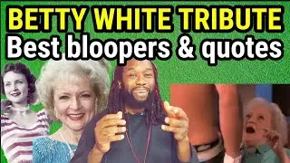 REACTION TO BETTY WHITE GREATEST BLOOPERS AND QUOTES