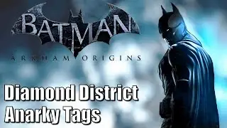 Batman Arkham Origins - Part 66 - Diamond District Anarky Tags - 100% Collectibles