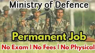 Ministry Of Defence Recruitment 2020 | 5,200 to 20,200 | No Physical | Offline Apply Now