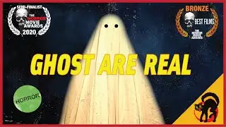 GHOST ARE REAL - Short Film (Horror Movie Awards 2020 Semi-Finalist)