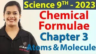 Chemical Formulae - Atoms & Molecules - Chapter 3 - Science Class 9