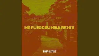 Me Fui De Rumba Remix