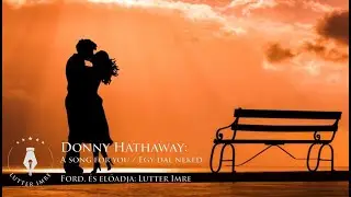Donny Hathaway: Egy dal neked (A song for You) - Vers mindegy kinek /Lutter Imre versfilmje