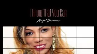 Angel Sessions - I Know That You Can