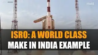 Isro: A world class Make in India example