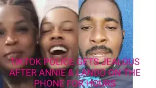 #ANNIE ON THE PHONE 📱 WITH LANDO!😱 TIKTOK POLICE GETS JEALOUS 😭😭😱😭