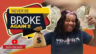 Being Broke is no joke,! Make a decision and never, ever be flat broke again!