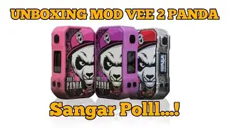 UNBOXING MOD VEE 2 PANDA BY GEROBAK VAPOR