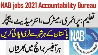 Pakistan NAB Jobs April 2021 | BPS (4-15) Announced &ndash; Apply Now | Download Application form NAB!