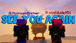 See You Again | cooldude951 & Moon