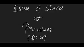 Share Capital | L-5 | Issue of shares at premium | Q 13