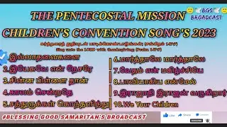 TPM Children's convention Song's 2023 (Chennai) | THE PENTECOSTAL MISSION IBR| #(BGS)BROADCAST