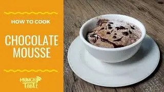 How to Cook Chocolate Mousse - Munch Table Recipe