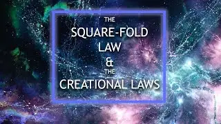 The Square Fold Law and the Creational Laws | NewEarthTeachings.com