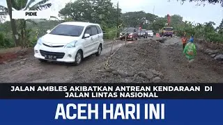Jalan Ambles Akibatkan Antrean Kendaraan di Jalan Lintas Nasional | Berita Aceh Hari Ini