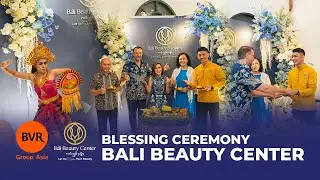 BVR GROUP ASIA LAUNCHES BALI BEAUTY CENTER: THE FIRST HEAD TO TOE BEAUTY CENTER IN BALI