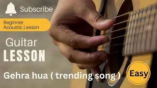 Gehra hua | easy guitar lesson | trending song | by ujjwal | full tutorial