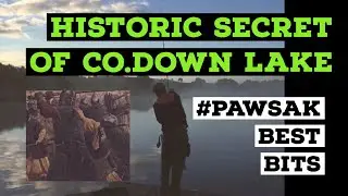 Best Bits:- Historic Secret of Co. Down Lake
