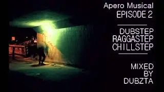 EPISODE #2 - DubZta - L'Apero Musical [DUBSTEP/RAGGASTEP/CHILLSTEP]