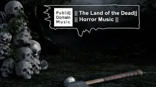The land of the Dead - Horror Music - [for content creators] - [no copyright music]