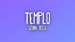 Ozuna - Templo (Letra/Lyrics) ft. Beéle