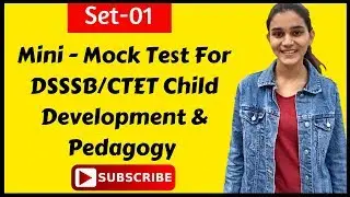 Child Development & Pedagogy Mock Test for DSSSB/CTET- 2018 | Set-01