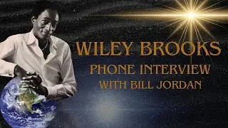 Wiley Brooks Interviewed by Bill Jordan #breatharian #ascension
