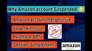 How to solve Amazon account merge Problem issue | Amazon Account Deactivation in Pakistan 2023