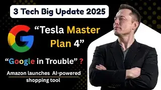 Google&rsquo;s Antitrust Shake-Up | Amazon&rsquo;s AI Shopping | Tesla Master Plan 4 Explained | Tech News 2025