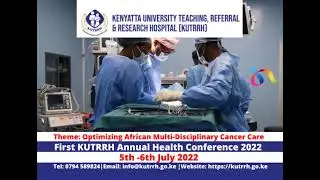 1st Annual KUTRRH International Health Conference | 5 - 6 July 2022