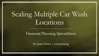 Scaling Multiple Car Wash Locations - Financial Modeling