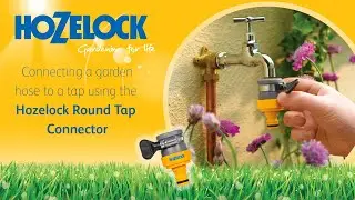 How to | Connect a hose to a tap using the Hozelock Round Tap Connector | Instructions