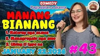 NATURAY NGA ASAWA | MANANG BIANANG 5in1 #43 | Comedy Pag-Adalan a Drama - January 22.2026