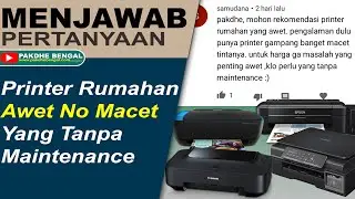 PRINTER YANG AWET TINTA TIDAK MUDAH MACET / MAMPET DAN YANG TANPA MAINTENANCE ..... ADA ...?