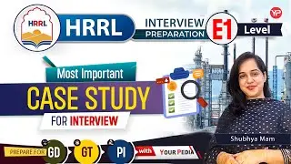 Most Important Case Study for HRRL E1 Interview | Date of GD & PI 23rd Jan | Prepare for GD, GT & PI