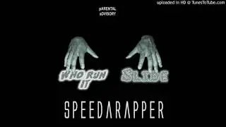 SpeeDaRapper - Who Run It / Slide (Speemix)