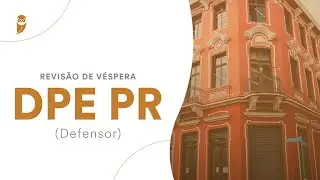 Revisão de Véspera DPE PR (Defensor)