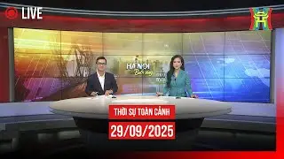 🔴 THỜI SỰ S&Aacute;NG 29/9 | Thời sự H&agrave; Nội h&ocirc;m nay | Tin tức thời sự 24h mới nhất