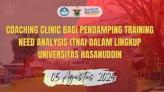 coaching clinic bagi Pendamping Training Need Analysis (TNA) dalam lingkup Universitas Hasanuddin