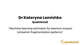 Quantemol Plasma Chemistry Workshop: Dr Kateryna Lemishko, Quantemol