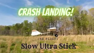 Crash landing of the New Slow Ultra Stick