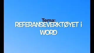 Kilder - Referanseverktøyet i Word