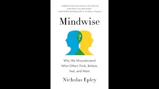 Plot summary, &ldquo;Mindwise&rdquo; by Nicholas Epley in 5 Minutes - Book Review