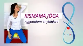 KISMAMA J&Oacute;GA - Aggodalom enyh&iacute;t&eacute;sre (r&ouml;vid relax&aacute;ci&oacute;val)