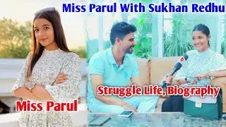 Exclusive Interview:- Miss Parul By Sukhan Redhu|| Biography||Income||Lifestyle