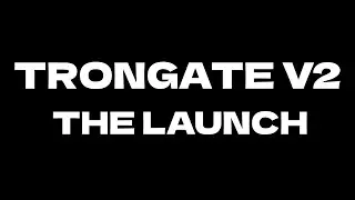 TRONGATE V2 - THE LAUNCH