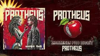 PROTHEUS - Zrozenej pro Bigbít (Official audio)