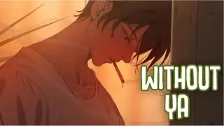 「Nightcore」&rarr; Without Ya (Lyrics) by Munn