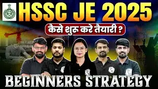 How to Start HSSC JE 2025 Preparation from Scratch? | Complete Roadmap for Beginners